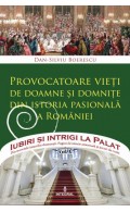 Provocatoare vieți de doamne și domnițe din istoria pasionala a României